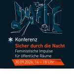 Illustration einer nächtlichen Stadtansicht in Blautönen mit Gebäuden, Bäumen und Mond. Im oberen Bereich befindet sich ein Text zur Konferenz „Sicher durch die Nacht“ am 29. und 30.09.2026 mit dem Hinweis auf feministische Impulse für öffentliche Räume im Rahmen einer Veranstaltungsreihe. Am unteren Rand befinden sich mehrere Logos und ein QR-Code.