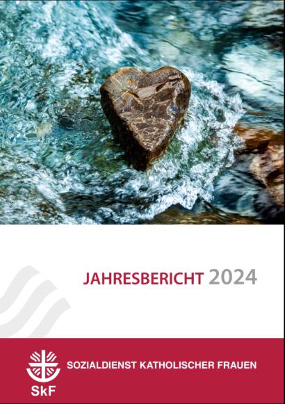 Foto von einem herzförmigen Stein im fließenden Wasser; darunter Text "Jahresbericht 2024", "Sozialdienst Katholischer Frauen SkF" und das Logo auf bordeauxrotem Hintergrund.